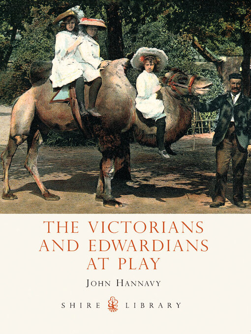 Title details for The Victorians and Edwardians at Play by John Hannavy - Available